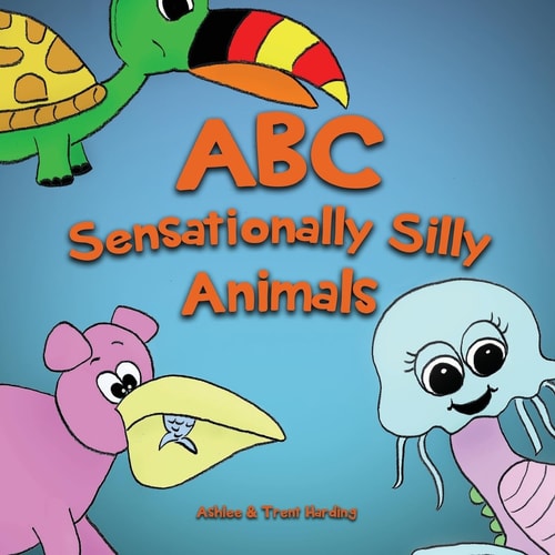 ABC of Sensationally Silly Animals Kids Alphabet ABC Books for Preschoolers and Kindergarten Children (Preschool, Toddlers and Kindergarten)