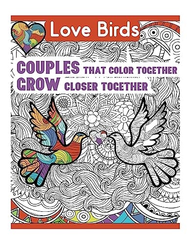 Two Love Birds Couples That Color Together Stay Together!