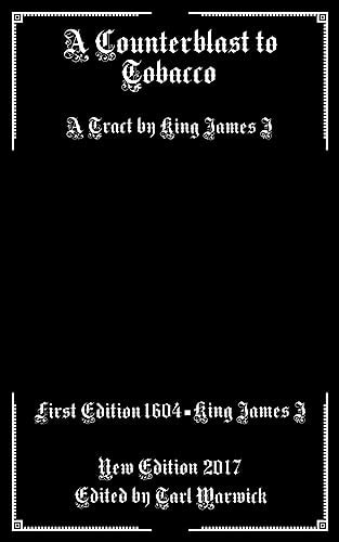 A Counterblast to Tobacco A Tract by King James I