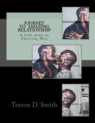 Journey to Amazing Relationship A Life with an Amazing Man