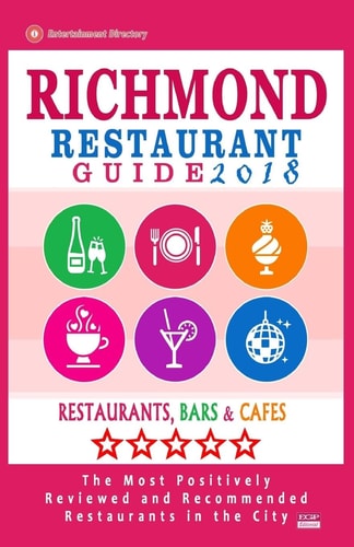 Richmond Restaurant Guide 2018 Best Rated Restaurants in Richmond, Virginia - 500 Restaurants, Bars and Cafés Recommended for Visitors, 2018
