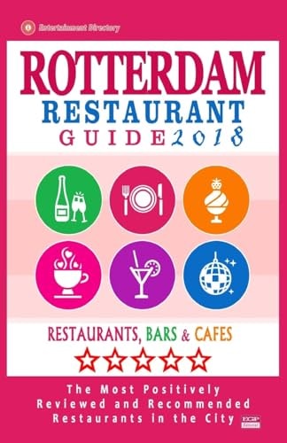 Rotterdam Restaurant Guide 2018 Best Rated Restaurants in Rotterdam, The Netherlands - 500 Restaurants, Bars and Cafés Recommended for Visitors, 2018