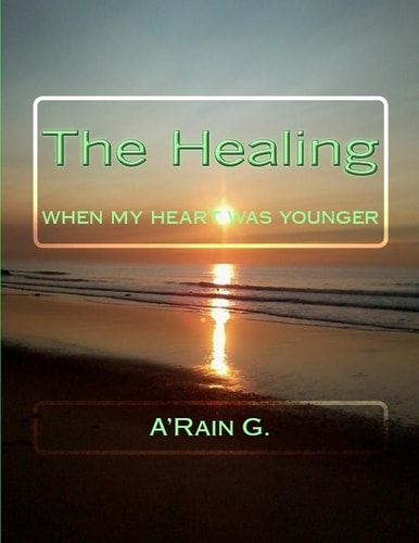 The Healing When My Heart Was Younger