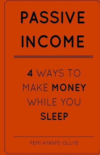 Passive Income 4 Ways To Make Money While You Sleep!