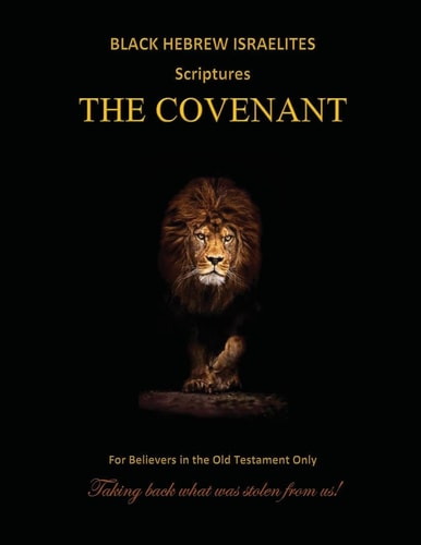 Black Hebrew Israelites Scriptures - The Covenant For Believers in the Old Testament Only