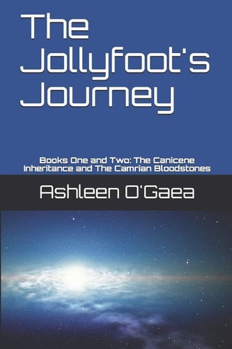 The Jollyfoot's Journey Books One and Two: The Canicene Inheritance and The Camrian Bloodstones