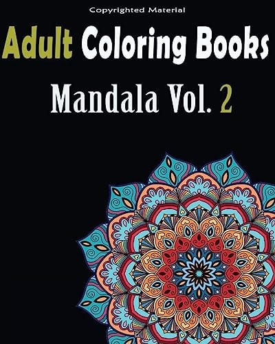 Adult Coloring Books Stress Relieving Mandala Designs: Mandala For Adult Relaxation