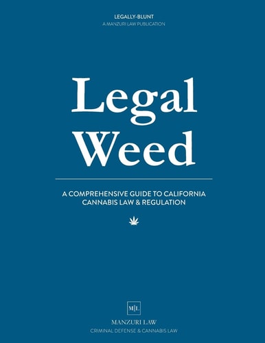 Legal Weed A Comprehensive Guide to California Cannabis Law & Regulation