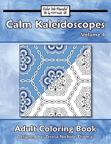 Calm Kaleidoscopes Adult Coloring Book, Volume 4