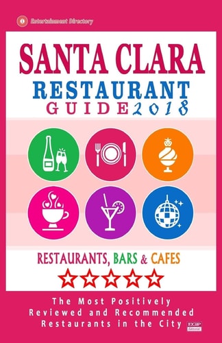 Santa Clara Restaurant Guide 2018 Best Rated Restaurants in Santa Clara, California - 400 Restaurants, Bars and Cafés Recommended for Visitors, 2018