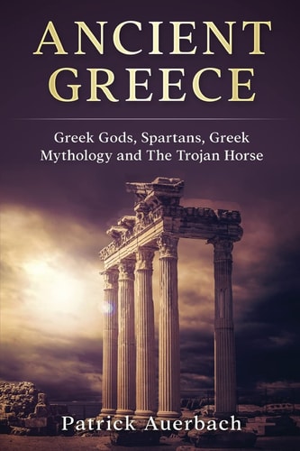 Ancient Greece Greek Gods, Spartans, Greek Mythology and The Trojan Horse
