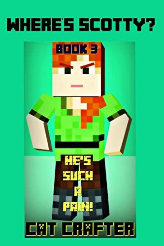 Where's Scotty? Book 3 - He's Such a Pain!