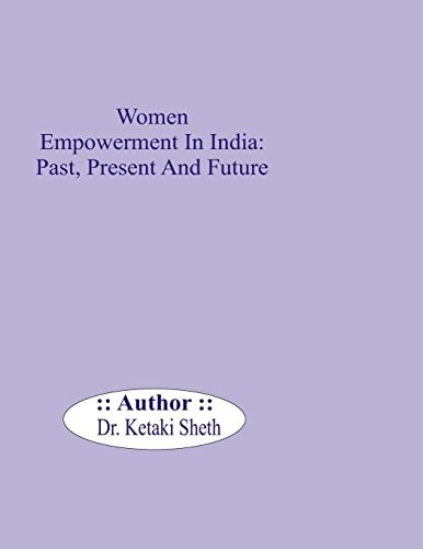 Women Empowerment In India Past, Present and Future