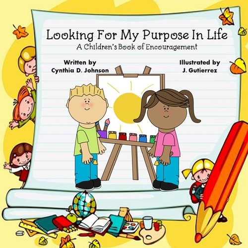 Looking For My Purpose In Life A Children's Book of Encouragement