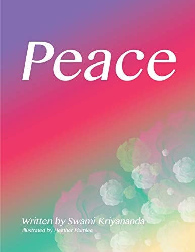 Peace Lovingly Dedicated to Swami Kriyananda