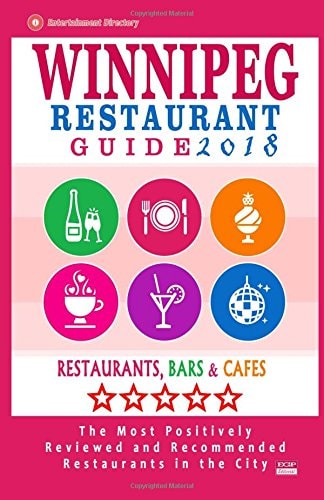 Winnipeg Restaurant Guide 2018 Best Rated Restaurants in Winnipeg, Canada - 400 Restaurants, Bars and Cafés Recommended for Visitors, 2018
