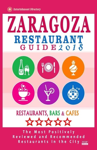 Zaragoza Restaurant Guide 2018 Best Rated Restaurants in Zaragoza, Spain - 400 Restaurants, Bars and Cafés Recommended for Visitors, 2018