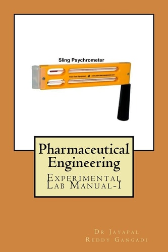 Pharmaceutical Engineering Experimental Lab Manual-I (Unit Operations)