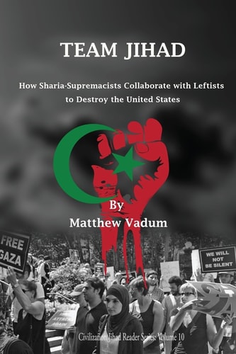Team Jihad How Sharia-Supremacists Collaborate with Leftists to Destroy the United States