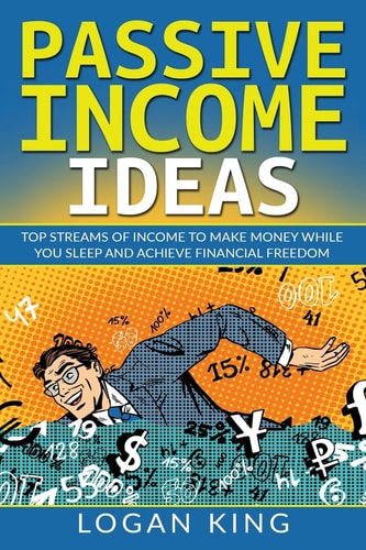 Passive Income Ideas Top Streams Of Income To Make Money While You Sleep And Achieve Financial Freedom