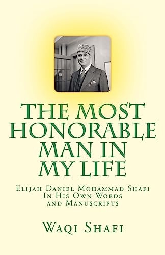 The Most Honorable Man In My Life In His Own Words and Manuscripts