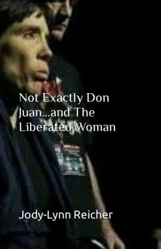 Not Exactly Don Juan... and the Liberated Woman