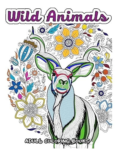 Wild Animals Coloring Book for Adults Animals in the Forest, Tiger, Elephant, Lion, Fox, Elephant, Eagle, Rabbit, Leopard and More