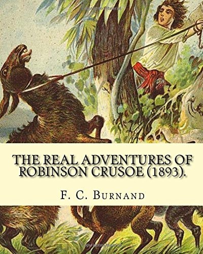 The Real Adventures of Robinson Crusoe (1893). By: F. C. Burnand, Illustrated By: Linley Sambourne Edward Linley Sambourne (4 January 1844 - 3 August 1910) Was an English Cartoonist and Illustrator