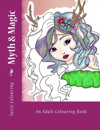 Myth and Magic An Adult Colouring Book