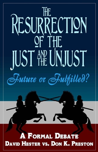 The Resurrection of the Just and Unjust: Past Or Future? A Formal Debate