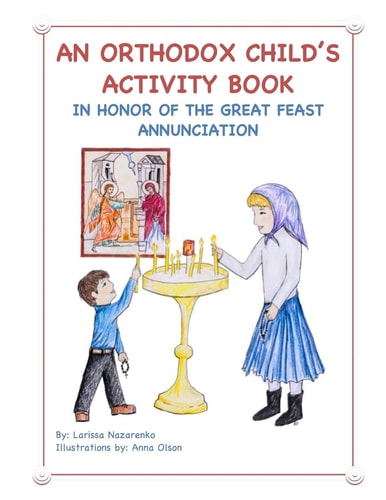 An Orthodox Child's Activity Book In Honor of the Great Feast Annunciation