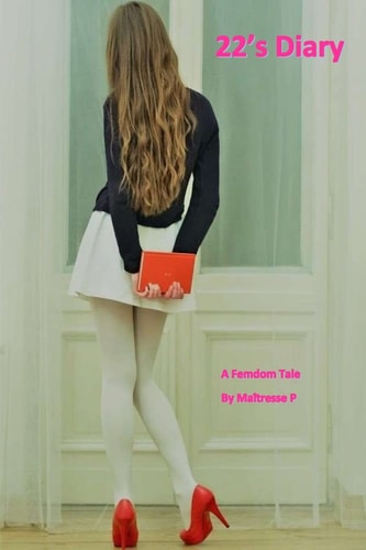 22's Diary A Femdom Tale