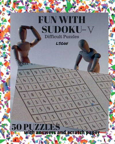 Fun with Sudoku - V Difficult Puzzles