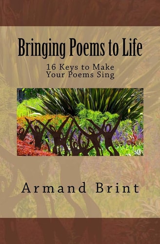 Bringing Poems to Life 16 Keys to Make Your Poems Sing