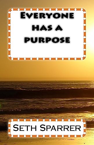 Everyone Has a Purpose