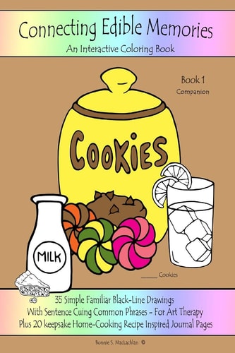 Connecting Edible Memories - Book 1 Companion Interactive Coloring and Activity Book For People With Dementia, Alzheimer's, Stroke, Brain Injury and Other Cognitive Conditions. 35 Simple BLACK-LINE Drawings With Sentence Cuing Common Phrases.