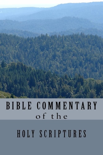 Bible Commentary of The Holy Scriptures in English