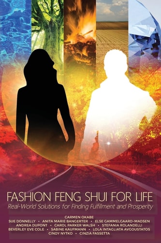 Fashion Feng Shui for Life Real-World Solutions for Finding Fulfillment and Prosperity