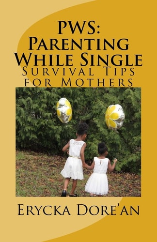 PWS: Parenting While Single Survival Tips for Mothers