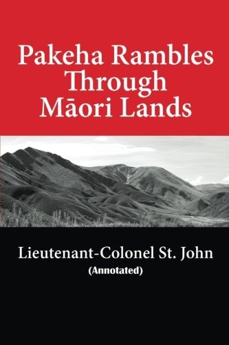 Pakeha Rambles Through Maori Lands