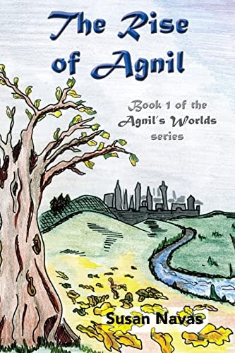 The Rise of Agnil Book 1 of the Agnil's Worlds Series