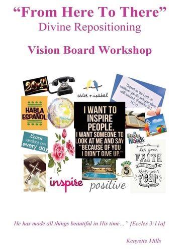 From Here To There Divine Repositioning / Vision Board Workshop: Vision Board Workshop