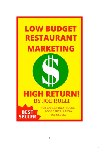 Low Budget Restaurant Marketing High Return! For cafes, food trucks, food carts, bakery businesses, and pizza businesses