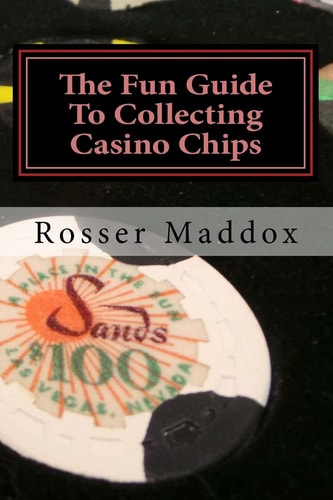 The Fun Guide to Collecting Casino Chips And Other Casino Collectibles
