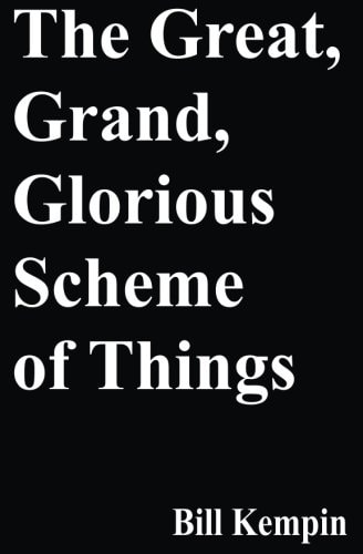 The Great, Grand, Glorious Scheme of Things
