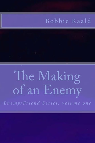The Making of an Enemy