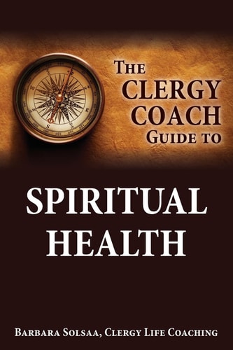 The Clergy Coach Guide To Spiritual Health