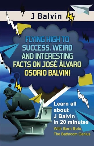 J Balvin Flying High to Success, Weird and Interesting Facts on José Álvaro Osorio Balvin!