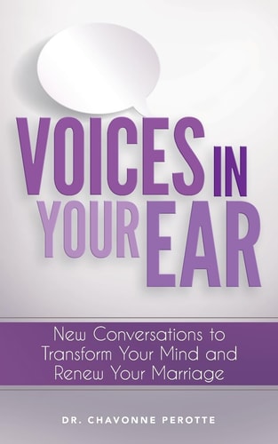 Voices in Your Ear New Conversations to Transform Your Mind and Renew Your Marriage
