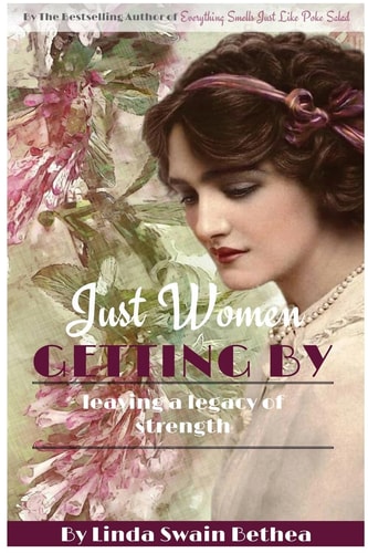 Just Women Getting By Leaving a Legacy of Strength